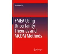 Fmea Using Uncertainty Theories And Mcdm Methods