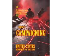 FMFM 1-1 Campaigning: [Annotated] The U.S. Marine Corps Doctrine of Operational Warfare and Strategic Military Campaign Design