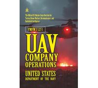 FMFM 3-22-1 UAV Company Operations: [Annotated] U.S. Marine Corps Doctrine for Tactical Drone Warfare, Reconnaissance, and Battlefield Intelligence