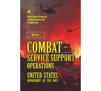 FMFM 4-1 Combat Service Support Operations: Annotated] Military Logistics Strategy and Sustainment Doctrine of the U.S. Marine Corps