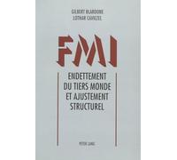FMI. Endettement du tiers monde et ajustement structurel: Approche méthodologique et appliquée.- Les cas de la Tanzanie et de Madagascar