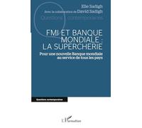 FMI et Banque mondiale : la supercherie: Pour une nouvelle Banque mondiale au service de tous les pays