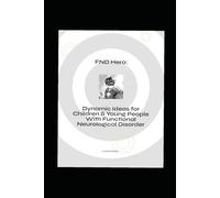 FND Hero: Dynamic Ideas For Children and Young People With Functional Neurological Disorder
