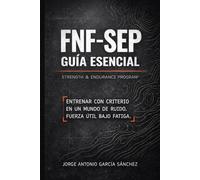 FNF-SEP- GUIA ESENCIAL: STRENGTH & ENDURANCE PROGRAM