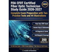 FOA CFOT Certified Fiber Optic Technician Study Guide 2026-2027: Complete Exam Preparation with Two Practice Tests and 44 Illustrations