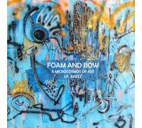 Foam and bow: A microcosmos of art