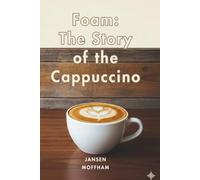Foam: The Story of the Cappuccino