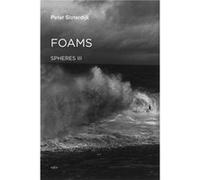 Foams by Peter Staatliche Hochschule fuer Gestaltung Karlsruhe Sloterdijk Peter Sloterdijk, Wieland Hoban (Auteur)