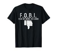 FOBI Definition | Fear of Being Included | Cynicism T-Shirt