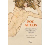 Foc al cos: Antologia de poesia eròtica femenina catalana