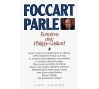Foccart parle Entretiens avec Philippe Gaillard - Jacques Foccart - Fayard - broché - Livre