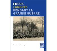 Focus 1914-1918 La Grande Guerre à Langres - Collectif - Silvana Editoriale - broché - Monographie