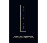 FOCUS 365: L’Agenda Definitiva per un Anno di Successo e Crescita Personale! Planner giornaliero e diario settimanale senza data. Formato A5