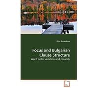 Focus And Bulgarian Clause Structure