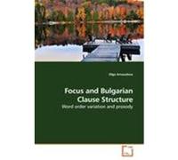 Focus and Bulgarian Clause Structure Arnaudova, Olga (Auteur)