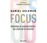 Focus: Attention et concentration : les clefs de la réussite – Éditions Robert Laffont