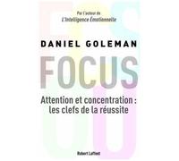 Focus: Attention et concentration : les clefs de la réussite – Éditions Robert Laffont