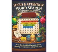 FOCUS & ATTENTION WORD SEARCH 100 CHALLENGING PUZZLES: Brain Boosting Word Games to Improve Memory, Concentration & Cognitive Skills