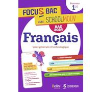 Focus Bac Français Première - Nouvelle édition Bac 2024: Décroche ton Bac avec SchoolMouv !