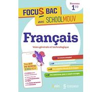FOCUS BAC FRANCAIS PREMIERE VOIES GENERALE ET TECHNOLOGIQUE: Décroche ton Bac avec SchoolMouv