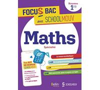 FOCUS BAC Maths Spécialité Première: Décroche ton Bac avec SchoolMouv !