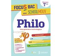 FOCUS BAC PHILOSOPHIE VOIES GENERALE ET TECHNOLOGIQUE: Décroche ton Bac avec SchoolMouv