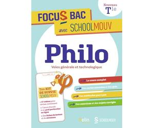 FOCUS BAC PHILOSOPHIE VOIES GENERALE ET TECHNOLOGIQUE: Décroche ton Bac avec SchoolMouv