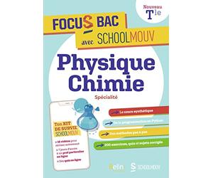 FOCUS BAC PHYSIQUE-CHIMIE SPECIALITE TERMINALE: Décroche ton Bac avec SchoolMouv