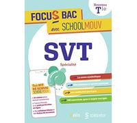 FOCUS BAC SVT SPECIALITE TERMINALE: Décroche ton Bac avec SchoolMouv