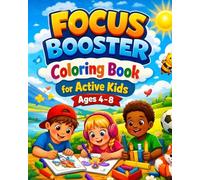Focus Booster Coloring Book for Active Kids Ages 4-8: 30+ Easy Thick-Line Coloring Pages Designed to Improve Focus, Attention, and Creativity for Active Kids Ages 4-8