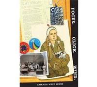 Focus. Click. Wind. by Amanda West Lewis Amanda West Lewis (Auteur)