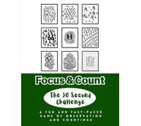 Focus & Count: The 30-Second Challenge: A Fun and Fast-Paced Game of Observation and Counting