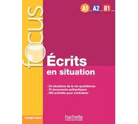 Focus - Écrits en situation (A1-A2-B1)