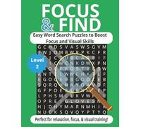 Focus & Find Word Search Puzzle Book Level 2: Easy Word Searches with a Black Background and Large Print Letters to Reduce Eye Strain and Increase ... for Vacations, Holidays, and Free Times