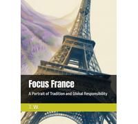 Focus France: A Portrait of Tradition and Global Responsibility