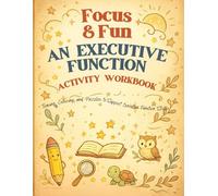 Focus & Fun: An Executive Function Activity Workbook: Tracing, Coloring, and Puzzles to Support Executive Function Skills