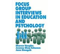 Focus Group Interviews in Education and Psychology Jane M. Sinagub, Jeanne Shay Schumm, Sharon Vaughn (Auteur)