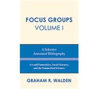 Focus Groups Graham R. Walden (Auteur)