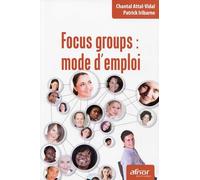 Focus groups : mode d'emploi