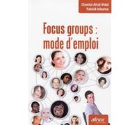 Focus groups : mode d'emploi