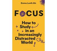 Focus: How to Study in an Increasingly Distracted World