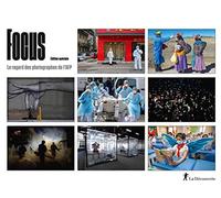 Focus. Le regard des photographes de l'AFP (2020) AFP (Agence France-Presse) (Auteur)