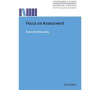Focus On Assessment: Research-Led Guide Helping Teachers Understand, Design, Implement, And Evaluate Language Assessment (Key Concepts (Paperback)) (Paperback) Eunice Eunhee Jang, (Auteur)