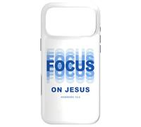 Focus on Jesus - Christian Faith Inspirational Reminder Coque pour iPhone 17 Pro Max