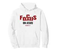 Focus on Jesus - Christian Faith Inspirational Reminder Sweat à Capuche