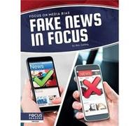 Focus on Media Bias Fake News in Focus by Alex Gatling Alex Gatling (Auteur)