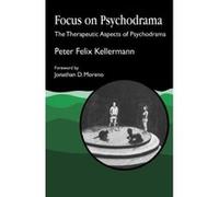 Focus on Psychodrama Peter Felix Kellerman (Auteur)
