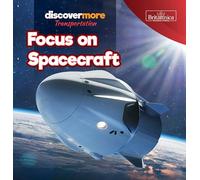 Focus on Spacecraft (Discover More: Transportation)