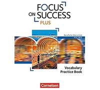 Focus On Success Plus B1/B2: 11./12. Jg. - Vocabulary Practice Book