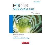 Focus On Success Plus Vorklasse / 10. Jahrgangsstufe. Fos/Bos A2-B1: Arbeitsheft Mit Lösungsbeileger